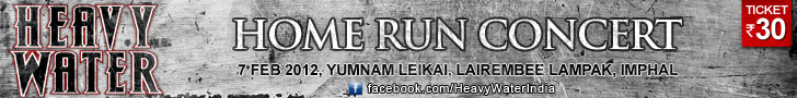 HeavyWater Homerun 2012, on February 7 @ Yumnam Leikai HeavyWater Homerun 2012, on February 7 @ Yumnam Leikai