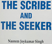  Book Review: Prof. Naorem Joykumar's  'The Scribe and the Seeker' : Part 1 